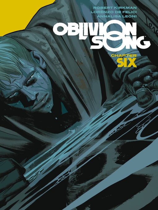 Title details for Oblivion Song By Kirkman & De Felici, Volume 6 by Robert Kirkman - Available